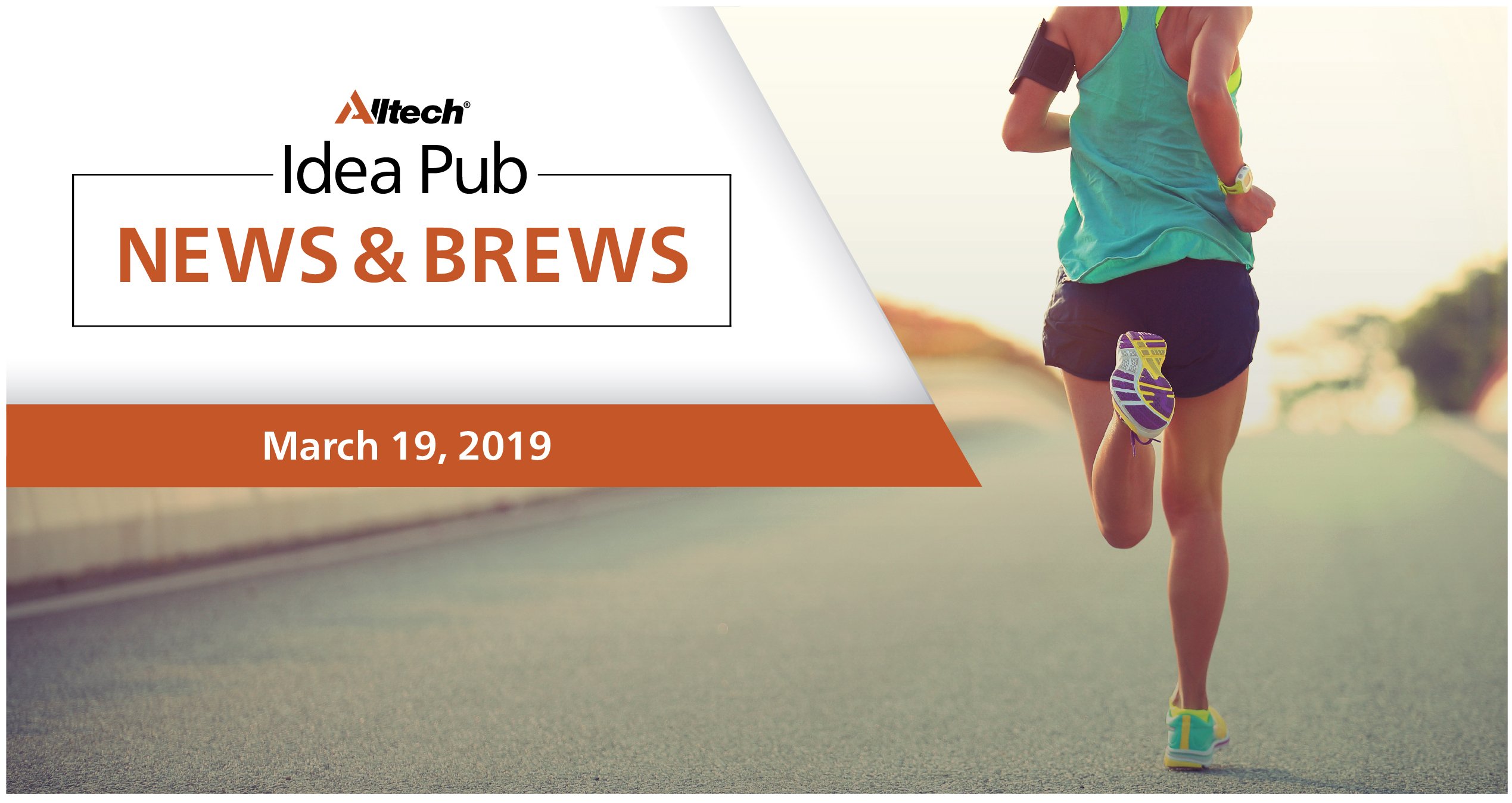 Alltech Idea Pub - News and Brews-Social-3.19.2019-01_March Alltech Idea Pub - News and Brews-Social-3.19.2019-01_March